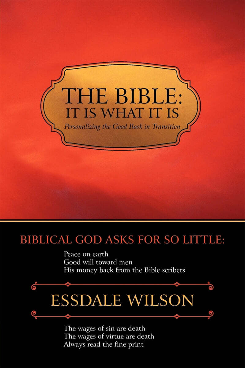 THE BIBLE; IT IS WHAT IT IS (Personalizing the Good Book in Transition)