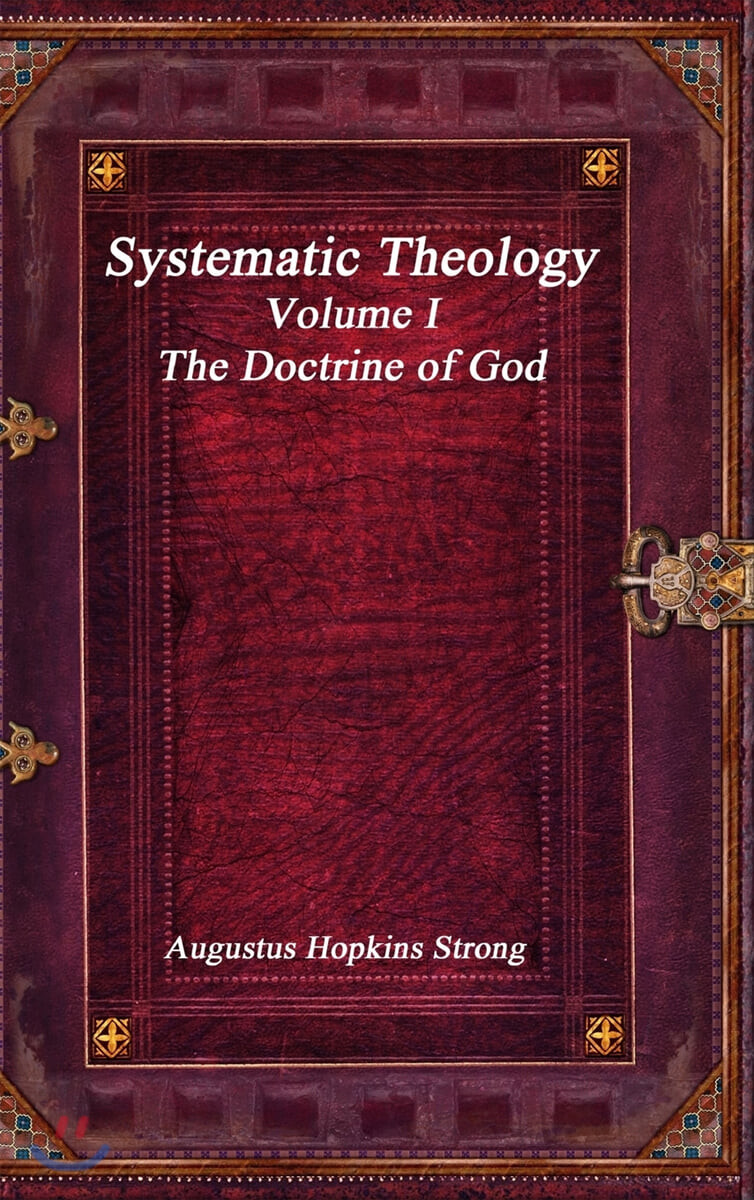 Systematic Theology (Volume I - The Doctrine of God)