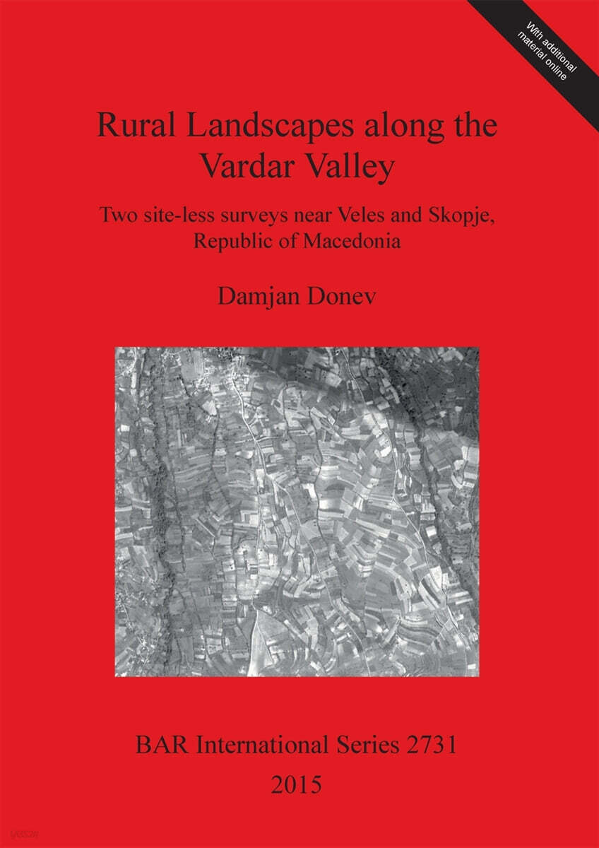 Rural Landscapes along the Vardar Valley (Two site-less surveys near Veles and Skopje, Republic of Macedonia)