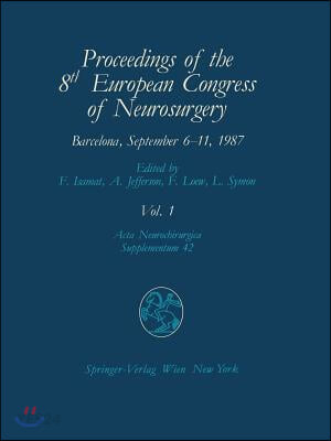 Proceedings of the 8th European Congress of Neurosurgery Barcelona, September 6-11, 1987: Intraoperative and Posttraumatic Monitoring and Brain Protec (Intraoperative and Posttraumatic Monitoring and Brain Protection - Cerebro-vascular Lesions - Intracranial Tumours - Benign Intracranial Cystic Lesion)