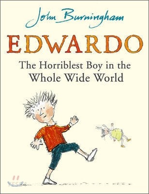 Edwardo : The horriblest boy in the whole wide world