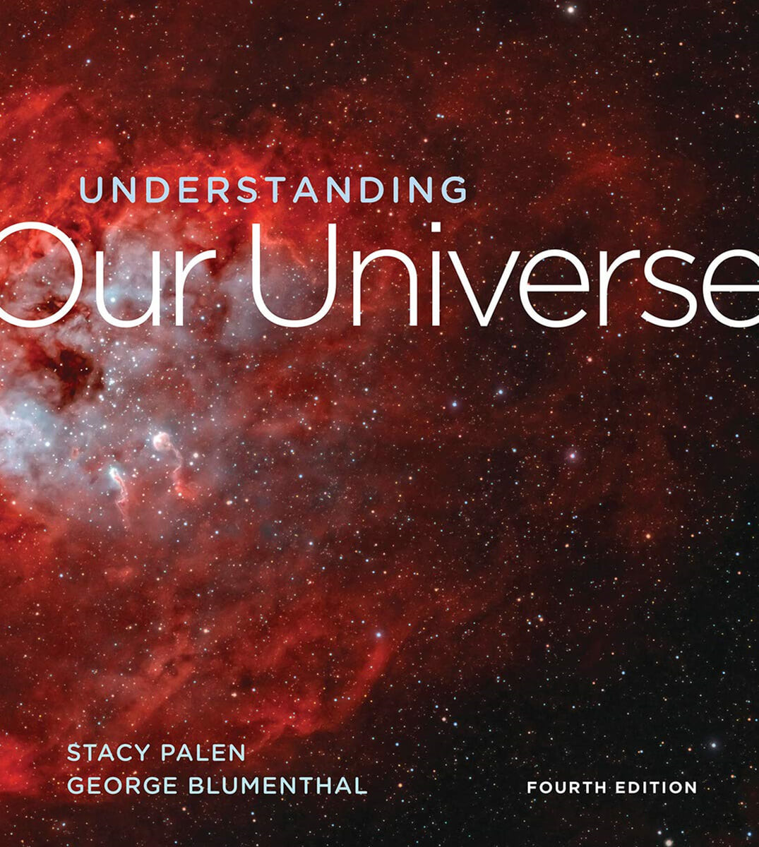 Understanding Our Universe, 4/E
