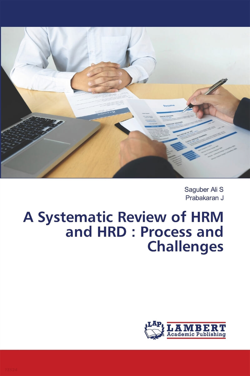 A Systematic Review of HRM and HRD: Process and Challenges