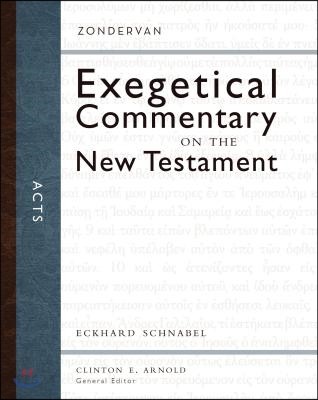 Acts : Zondervan Exegetical commentary on the New Testament / edited by Eckhard J. Schnabe...