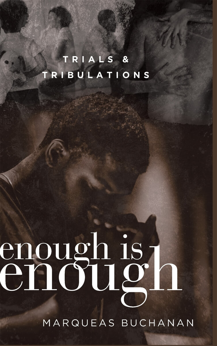 Enough is Enough: Trials & Tribulations