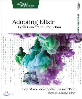 Adopting Elixir: From Concept to Production (From Concept to Production)