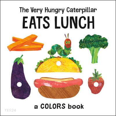 (The)very hungry caterpillar eats lunch : a colors book