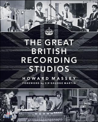 The great British recording studios  / Howard Massey.