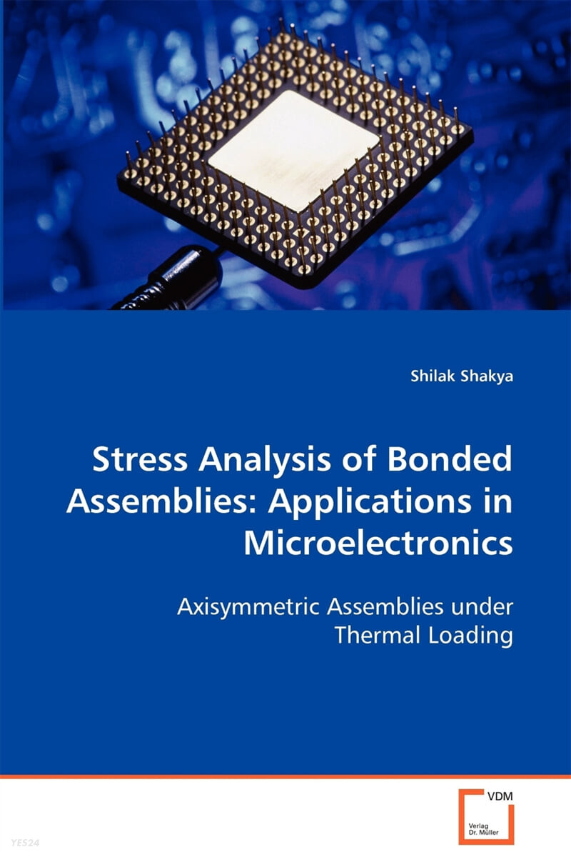 Stress Analysis of Bonded Assemblies (Applications in Microelectronics)