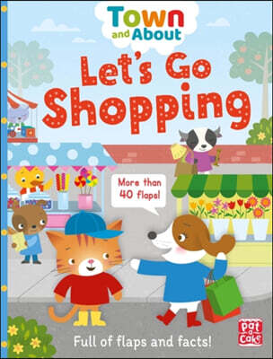 Town and About: Let’s Go Shopping (A board book filled with flaps and facts)
