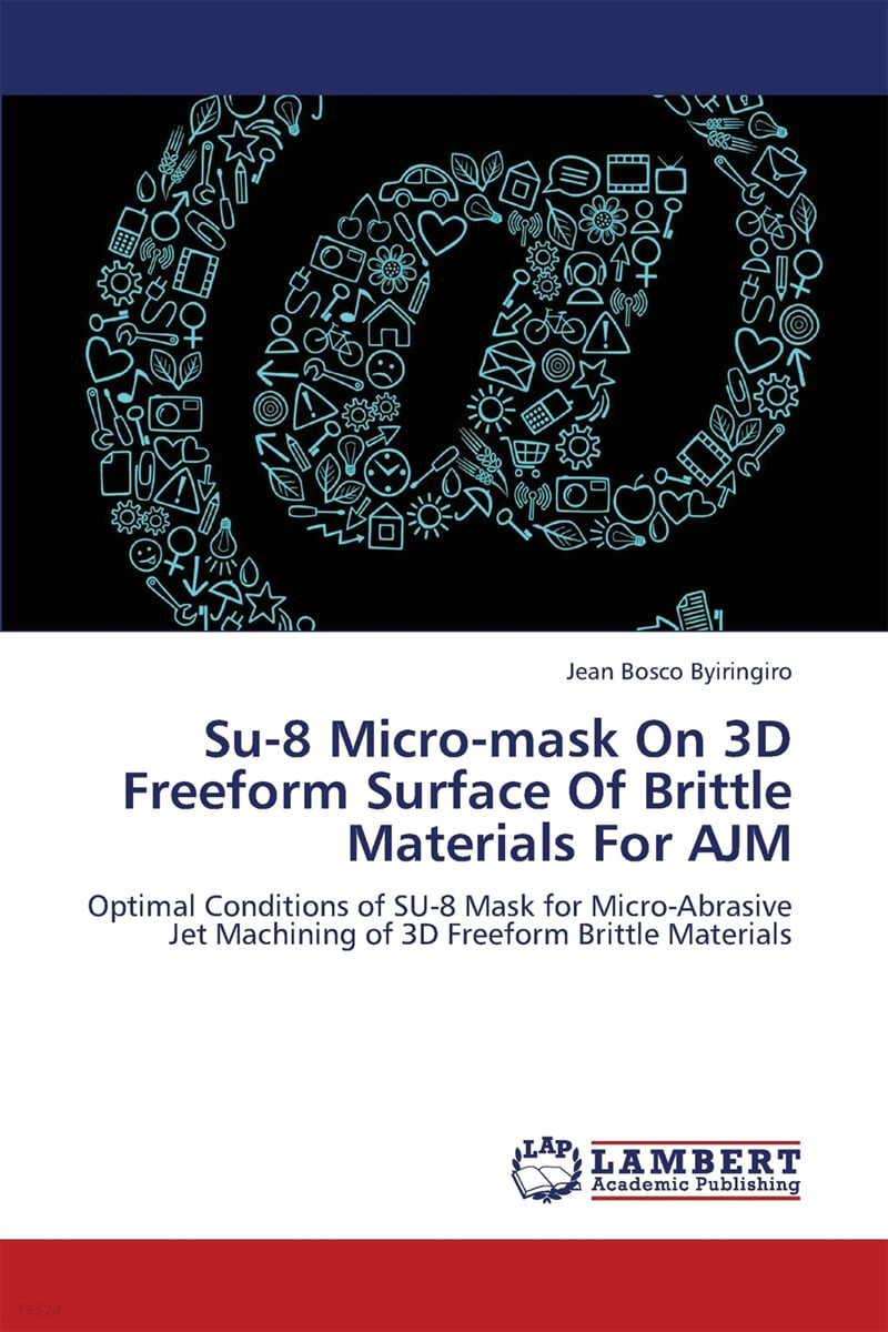 Su-8 Micro-Mask on 3D Freeform Surface of Brittle Materials for Ajm