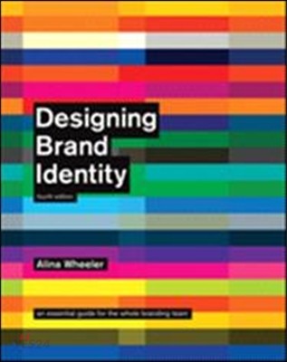 Designing brand identity  : an essential guide for the whole branding team