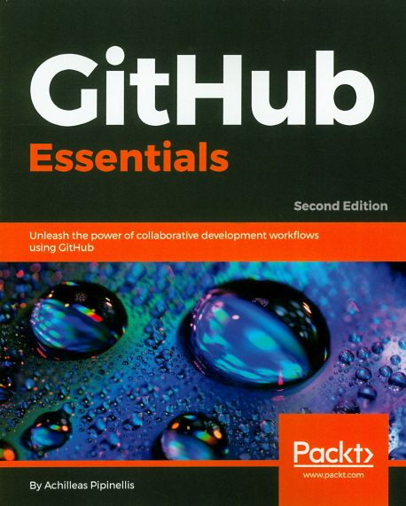 GitHub Essentials (Unleash the power of collaborative development workflows using GitHub)