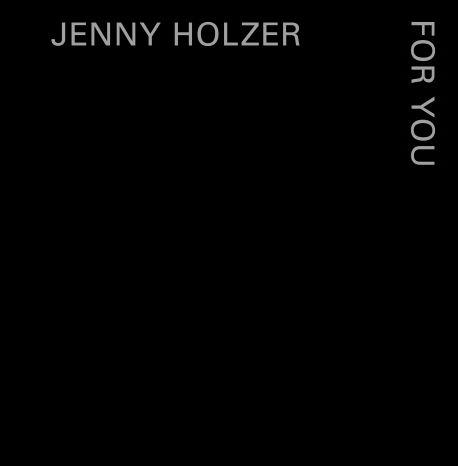 당신을 위하여 = Jenny Holzer : 제니 홀저 : for you