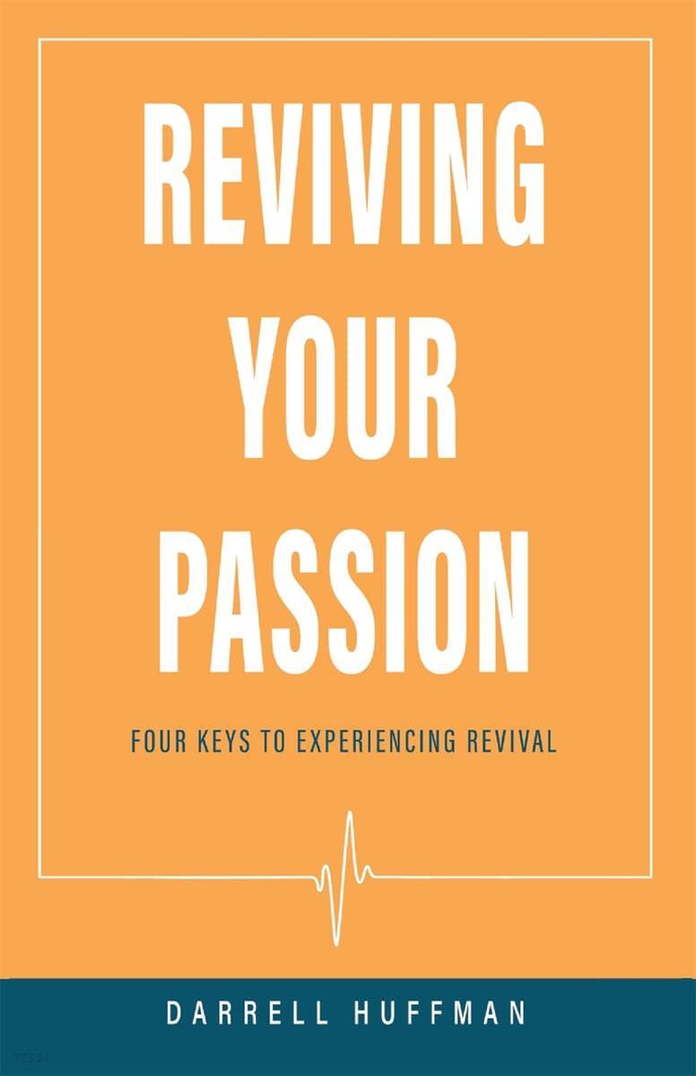 Reviving Your Passion (Four Keys to Experiencing Revival)