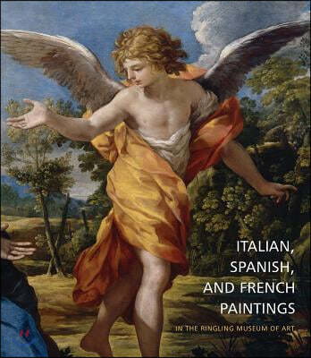 Italian, Spanish and French Paintings  : In the Ringling Museum of Art