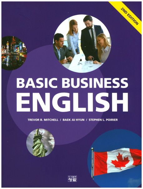 Basic business English / Trevor B. Mitchell, Baek Ju Hyun,  Stephen L. Poirier [공]저