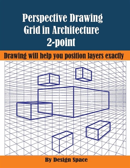 Perspective Drawing Grid in Architecture 2-point: Drawing will help you position layers exactly