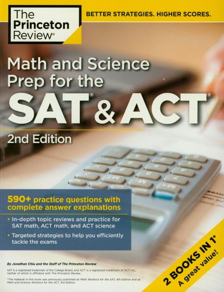 Math and Science Prep for the SAT & ACT, 2/E (590+ Practice Questions With Complete Answer Explanations)