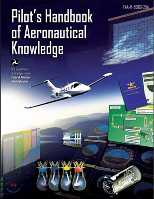 Pilot’s Handbook of Aeronautical Knowledge: Black and White Edition