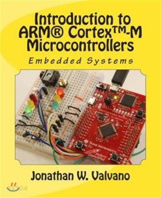 Embedded Systems: Introduction to Arm(r) Cortex(tm)-M Microcontrollers (Introduction to ARM CORTEX-M3 Microcontrollers #1)