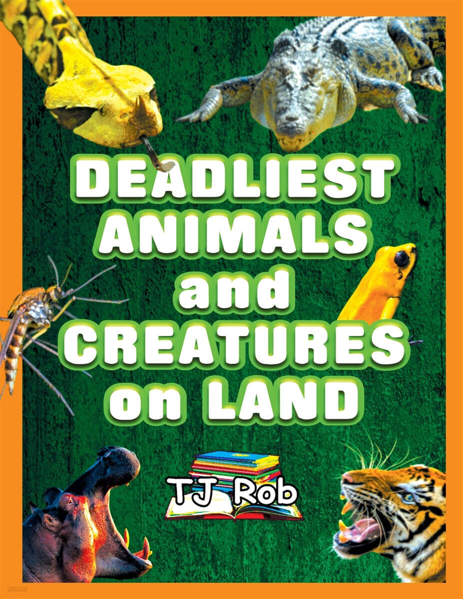 Deadliest Animals and Creatures on Land ((Age 5 - 8 ))