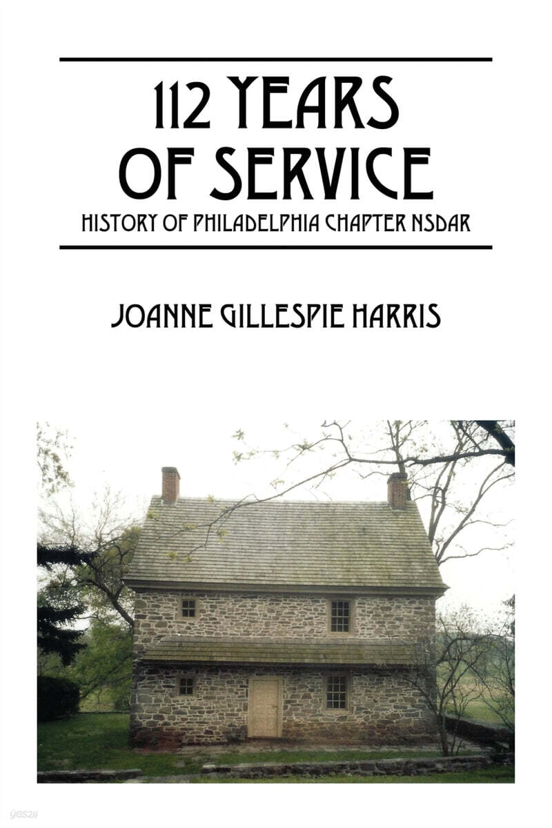 112 Years of Service (History of Philadelphia Chapter NSDAR)