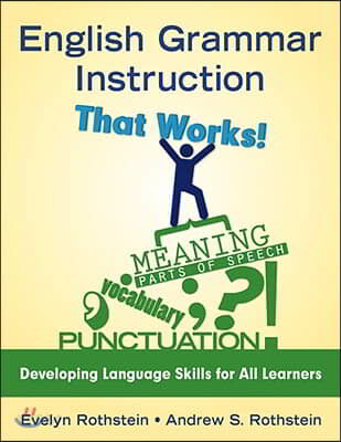 English Grammar Instruction That Works: Developing Language Skills for All Learners (Developing Language Skills for All Learners)