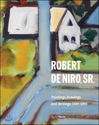 Robert de Niro, Sr.: Paintings, Drawings, and Writings: 1942-1993 (Paintings, Drawings, and Writings: 1942-1993)