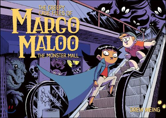The Creepy Case Files of Margo Maloo: The Monster Mall (The Monster Mall)
