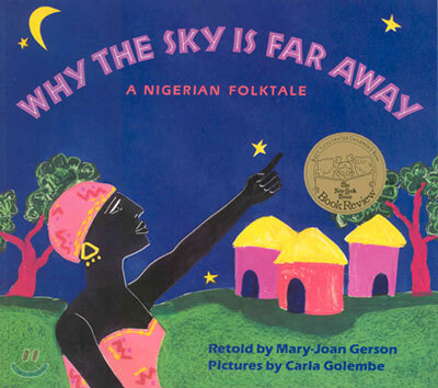 Why the Sky Is Far Away: A Nigerian Folktale (A Nigerian Folktale)