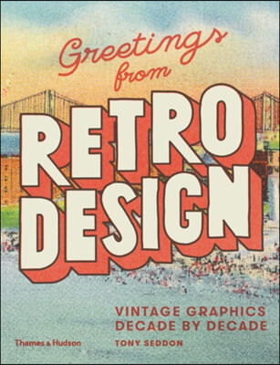 Greetings from retro design  : vintage graphics decade by decade
