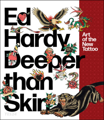 Ed Hardy deeper than skin : art of the new tattoo