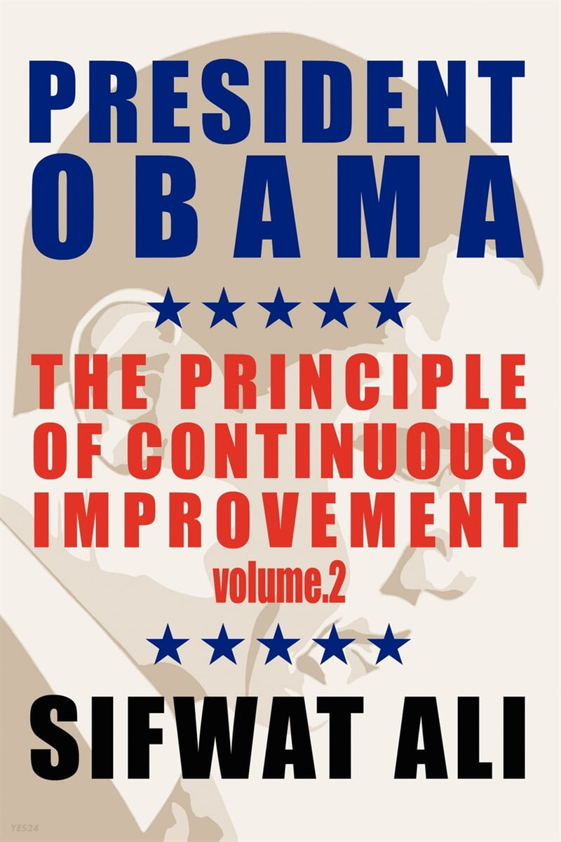 President Obama (& The Principle of Continuous Improvement - Volume 2)