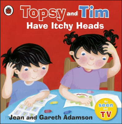 Topsy and Tim have itchy heads