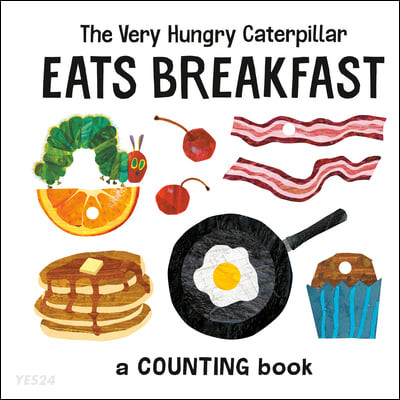 (The)very hungry caterpillar eats breakfast : a counting book