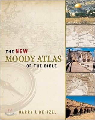 The Moody atlas of the Bible / by Barry J. Beitzel ; cartographer, Nick Rowland
