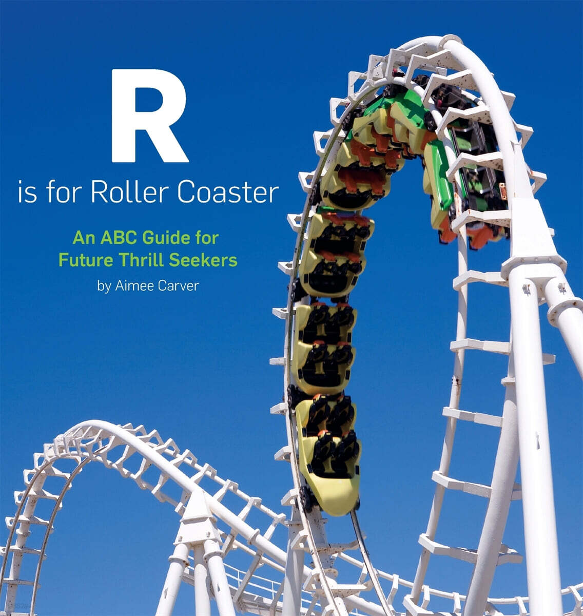 R is for Roller Coaster (An ABC Guide for Future Thrill Seekers)