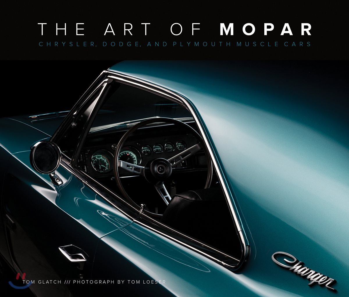 The Art of Mopar: Chrysler, Dodge, and Plymouth Muscle Cars (Chrysler, Dodge, and Plymouth Muscle Cars)
