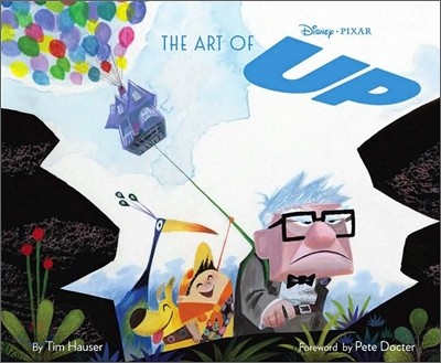 The art of UP / by Tim Hauser ; foreword by Peter Docter