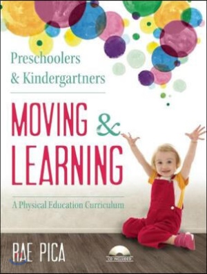 Preschoolers & Kindergartners Moving and Learning [With CD (Audio)]
