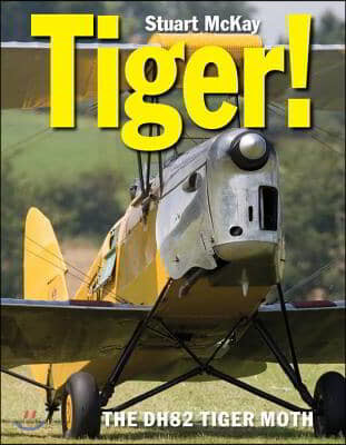 Tiger! (The de Havilland Tiger Moth)