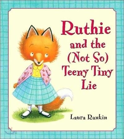 Ruthie and the (not so) teeny tiny lie