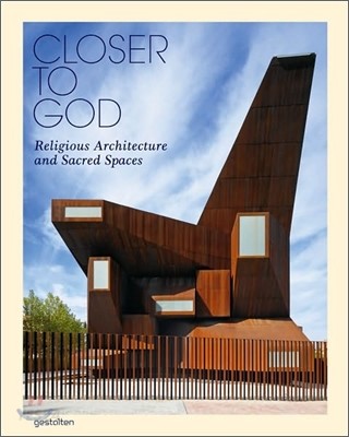 Closer to God  : religious architecture and sacred spaces