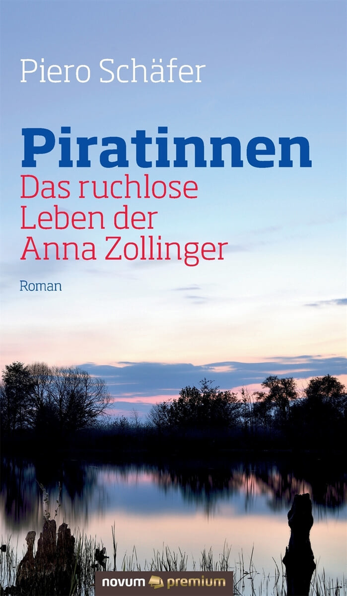 Piratinnen: Das ruchlose Leben der Anna Zollinger