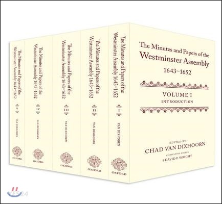 The minutes and papers of the Westminster Assembly, 1643-1652 / editor Chad Van Dixhoorn ;...