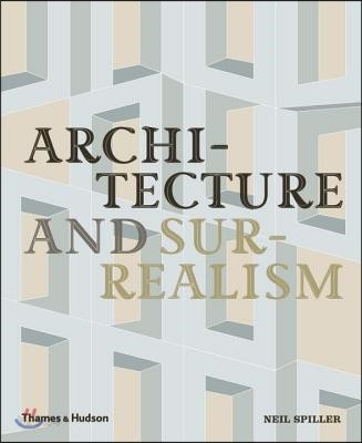 Architecture and Surrealism (A Blistering Romance)