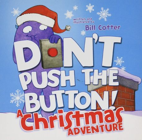 Don't Push the Button! : (<span>A</span>)Christm<span>a</span>s <span>A</span>dventure