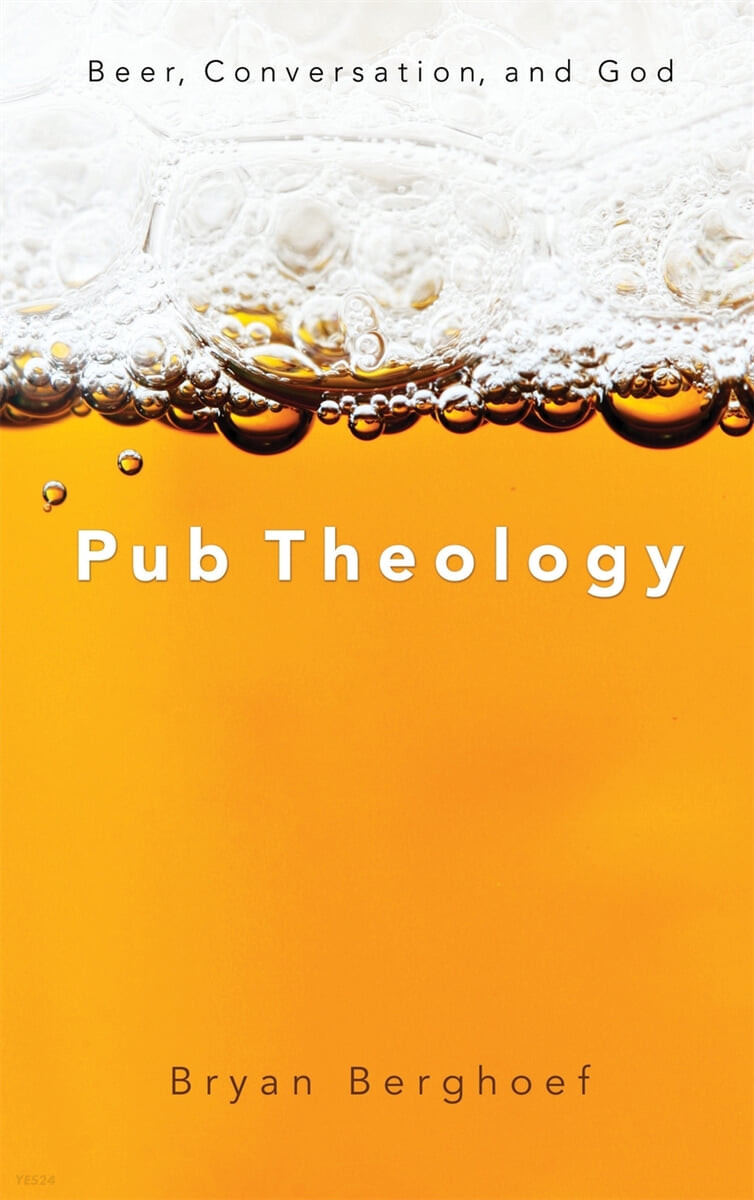 Pub theology : beer, conversation, and God