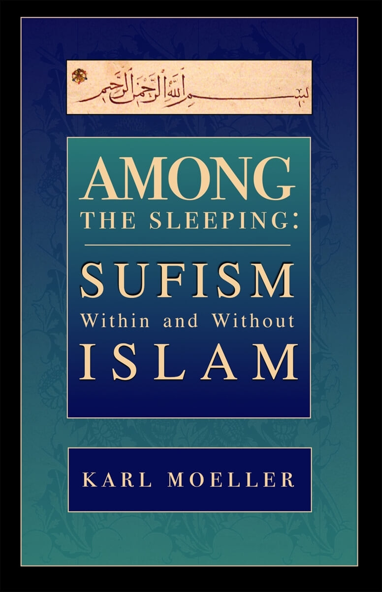 Among the Sleeping: Sufism Within and Without Islam